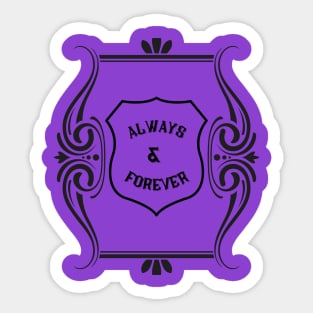 "Always & Forever" slogan black Sticker